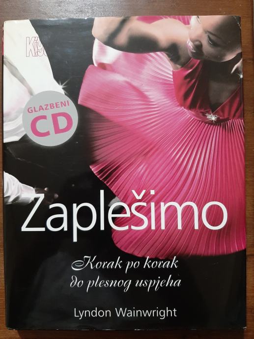 Zaplešimo - Korak Po Korak Do Plesnog Uspjeha + Cd, Lyndon Wainwright