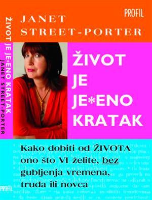 Život je je*eno kratak , Janet Street-Porter