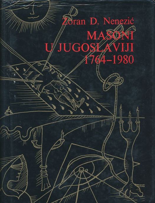 Zoran Nenezić Masoni u Jugoslaviji (1764-1980)