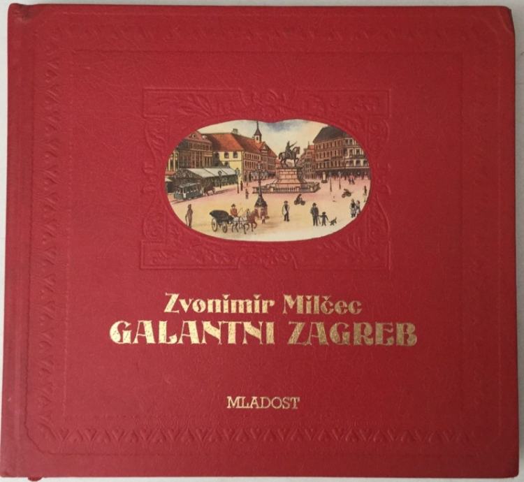 Zvonimir Milčec: Galantni Zagreb