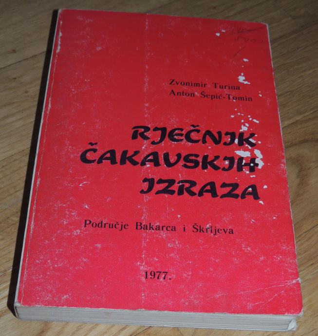 Zvonimir Turina Anton Šepić RJEČNIK ČAKAVSKIH IZRAZA Bakraca i Škrljev