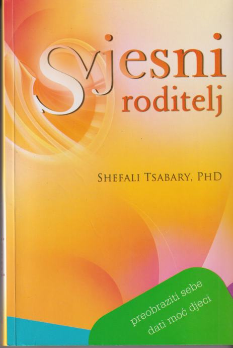 Shefali Tsabary: Svjesni roditelj