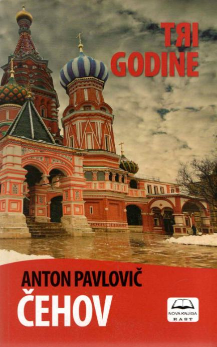 Anton Pavlovič Čehov: Tri godine