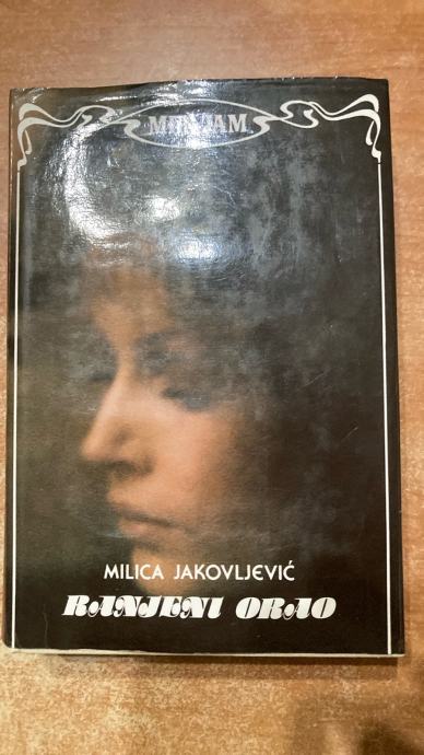 MILICA JAKOVLJEVIĆ MIR-JAM: RANJENI ORAO