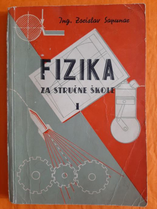 Fizika za stručne škole, 1962 - Zorislav ing. Sapunar