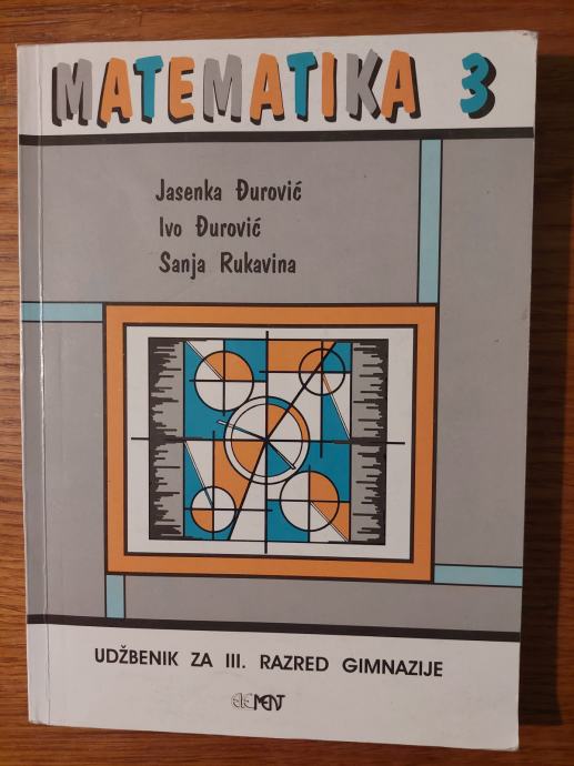 MATEMATIKA 3 - Jasenka ĐUROVIĆ / Ivo ĐUROVIĆ / Sanja RUKAVINA