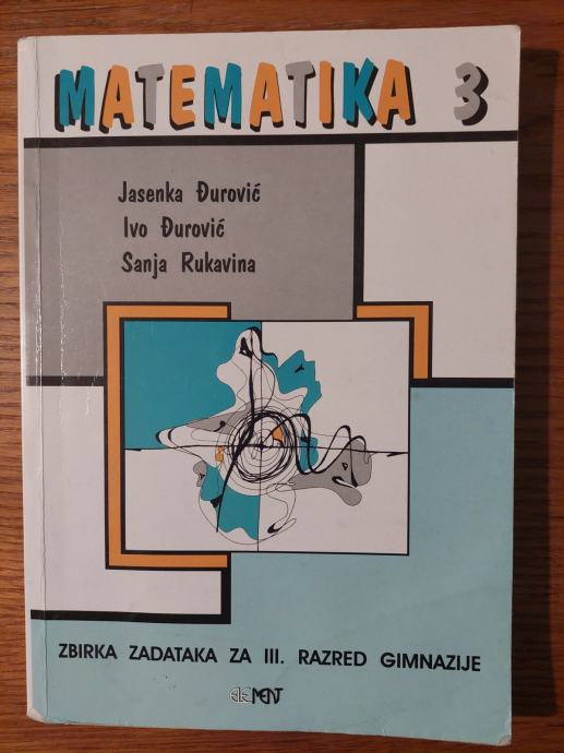 MATEMATIKA 3 - Jasenka ĐUROVIĆ / Ivo ĐUROVIĆ / Sanja RUKAVINA