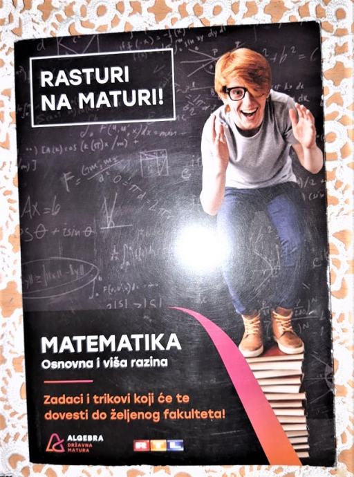 Matematika - Osnovna I Viša Razina - Zadaci I Trikovi Za Maturu