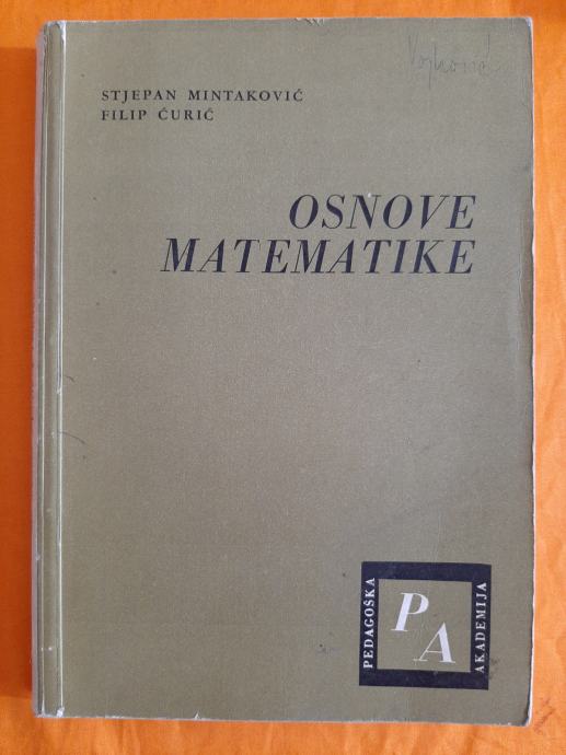 Osnove matematike za studente i nastavnike - S. Mintaković, F. Ćurić