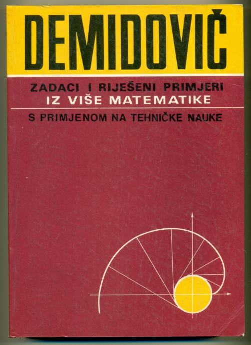 ZADACI I RIJEŠENI PRIMJERI IZ VIŠE MATEMATIKE (B.P. Demidovič)