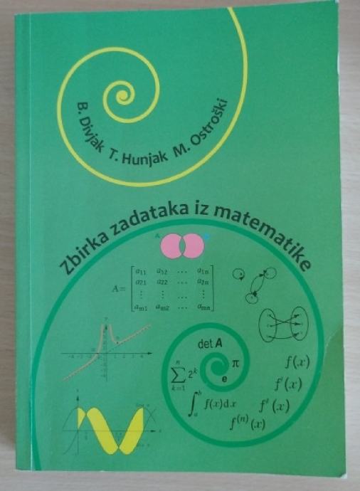 Zbirka Zadataka Iz Matematike, B. Divjak, T. Hunjak, M. Ostroški, FOI