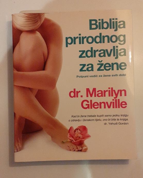 Biblija prirodnog zdravlja za žene - dr. Marilyn Glenville