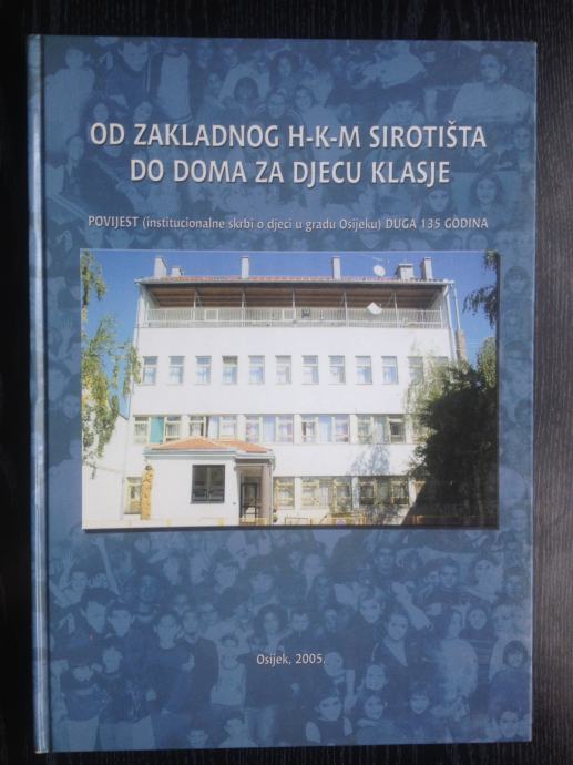 Od zakladnog H-K-M sirotišta do doma za djecu Klasje