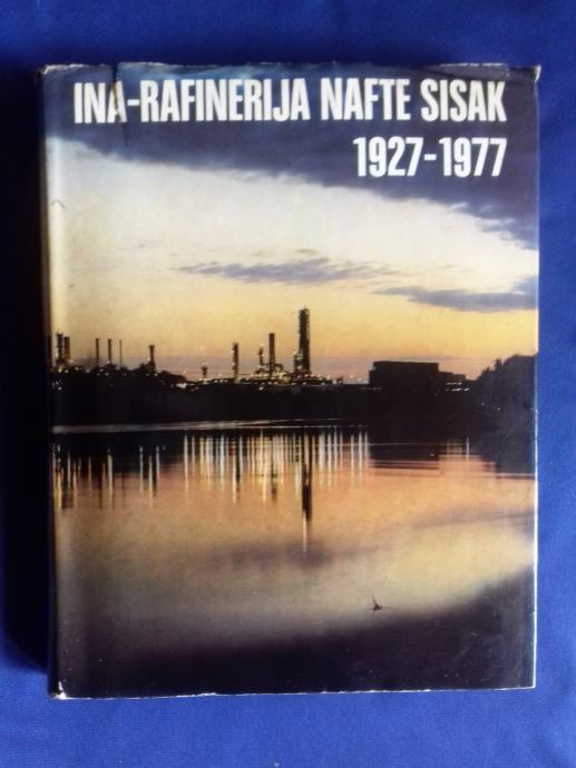 INA-RAFINERIJA NAFTE SISAK, 1927 - 1977, SISAK 1977