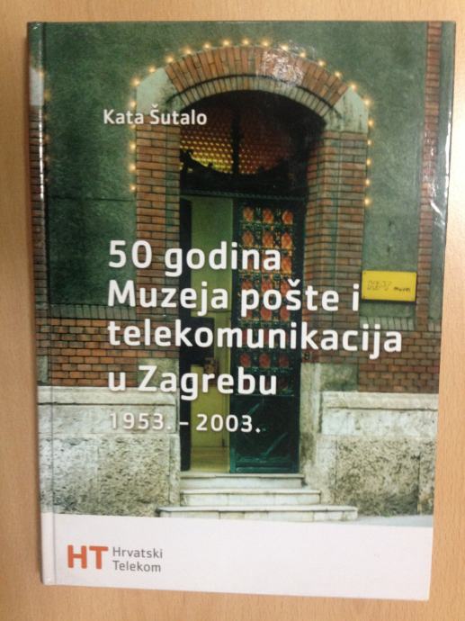 Kata Šutalo: 50 godina Muzeja pošte i telekomunikacija u Zagrebu