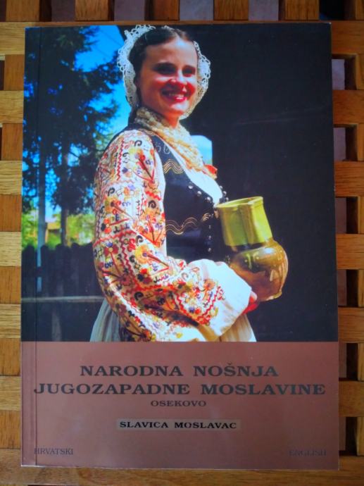 Narodna nošnja jugozapadne moslavine PRIRUČNIK  Slavica Moslavac 1999