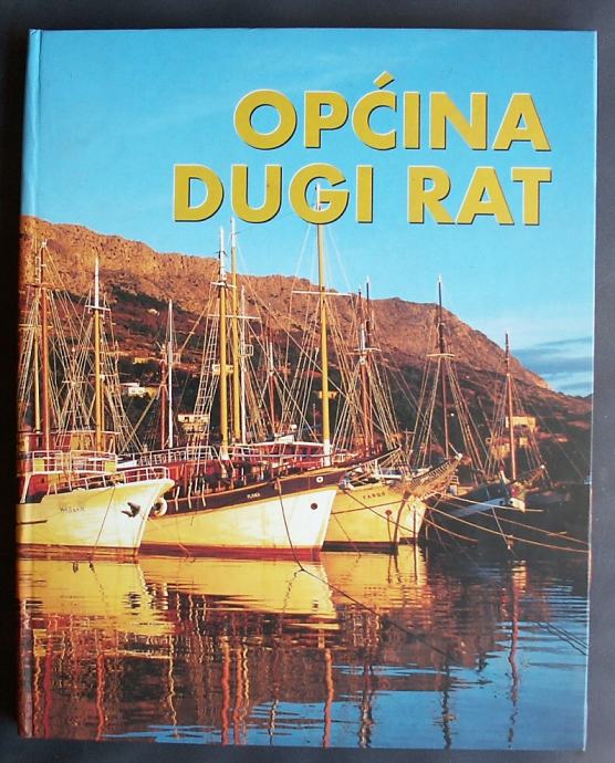 OPĆINA DUGI RAT Monografija Ur Dijana Nazor Dugo rat 2000