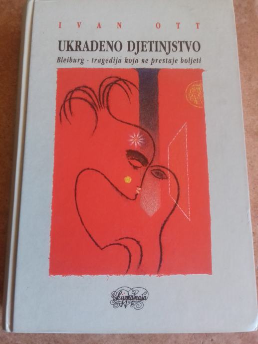 UKRADENO DJETINSVO, BLEIBURG, IVAN OTT, LIJEPA NAŠA 1999