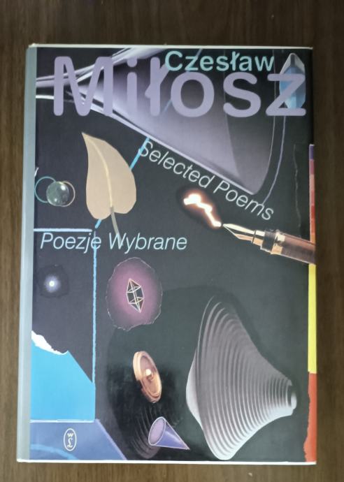 Czesław Miłosz : Selected Poems / Poezje Wybrane