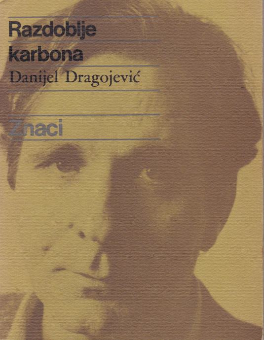 Danijel Dragojević: Razdoblje karbona, CKD, Zagreb 1981.