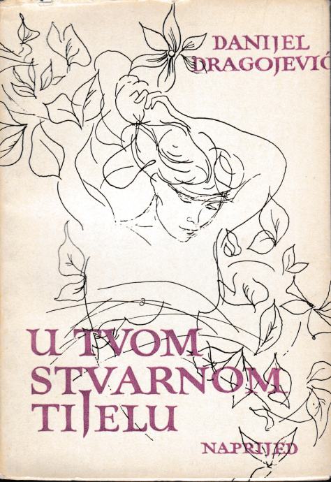 Danijel Dragojević: U tvom stvarnom tijelu, Naprijed, Zagreb 1964.