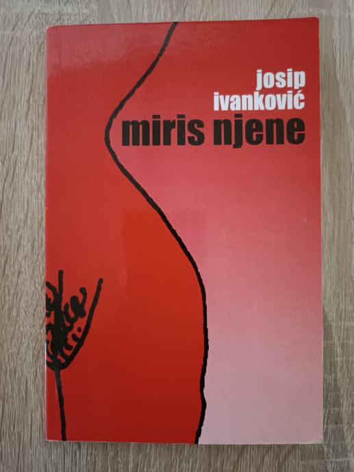 Josip Ivanković : Miris njene