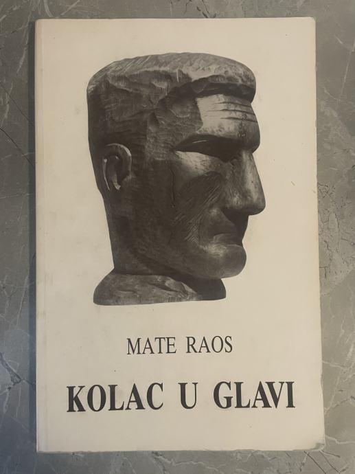 Mate Raos - Kolac u glavi