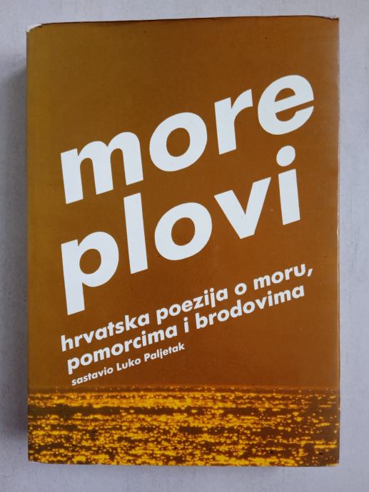 More plovi; hrvatska poezija o moru, pomorcima i brodovima