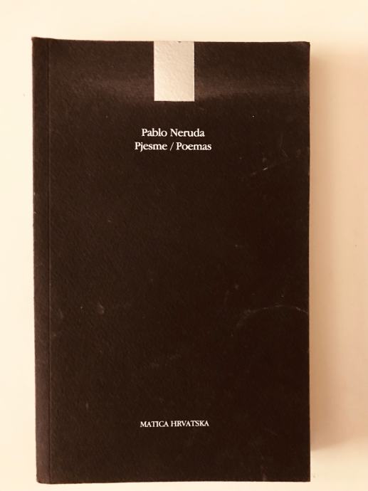 Pablo Neruda : Pjesme / Poemas