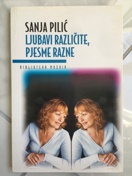 SANJA PILIĆ, Ljubavi različite, pjesme razne