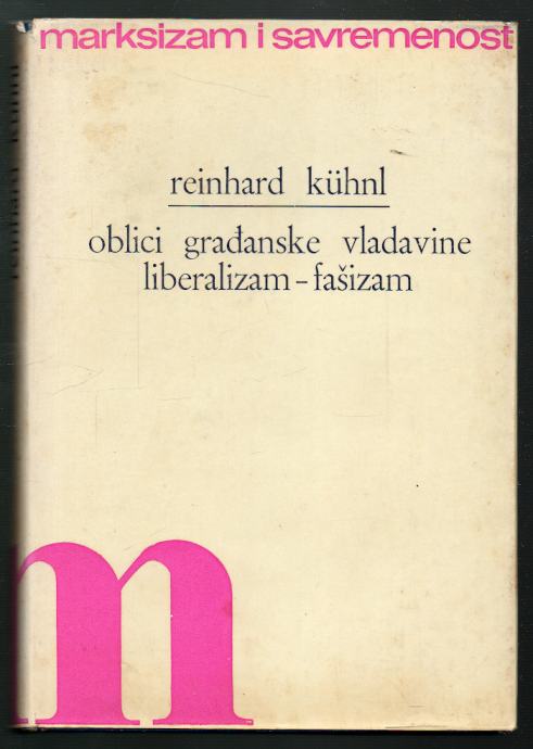 Kühnl, Reinhard - Oblici građanske vladavine : liberalizam...