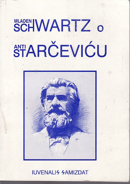 MLADEN SCHWARTZ O ANTI STARČEVIĆU  , ZAGREB 2007. SAMIZDAT