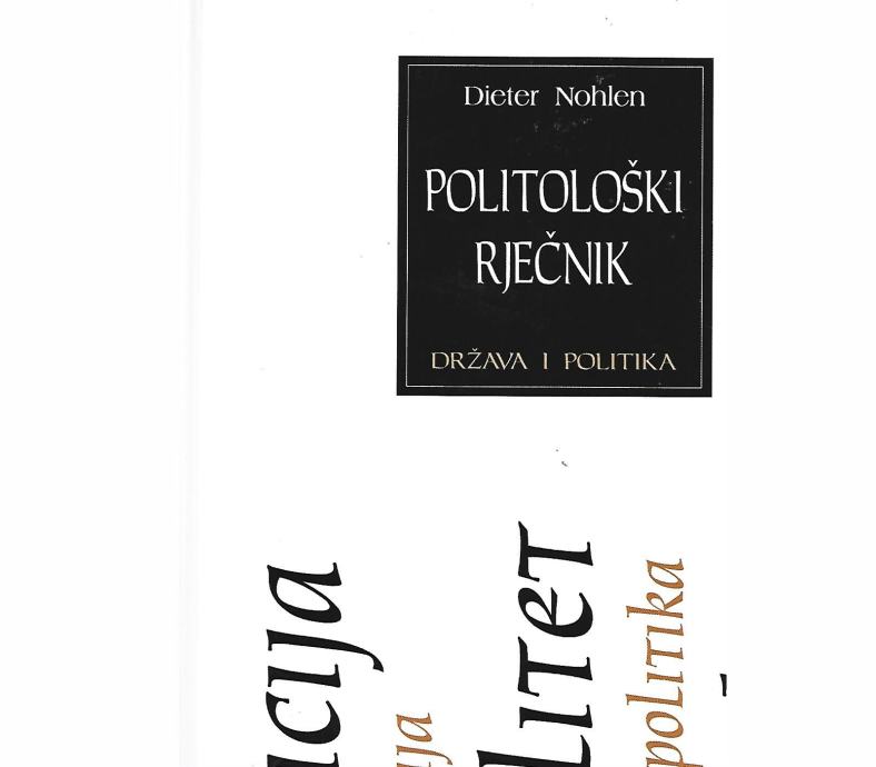 POLITOLOŠKI RJEČNIK DRŽAVA I POLITIKA - Dieter Nohlen