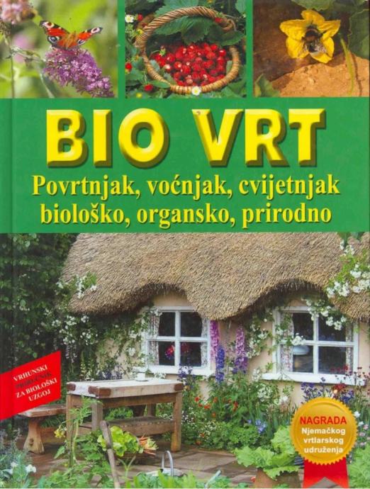 BIO VRT - Povrtnjak, voćnjak, cvjetnjak / Marie-Luise Kreuter