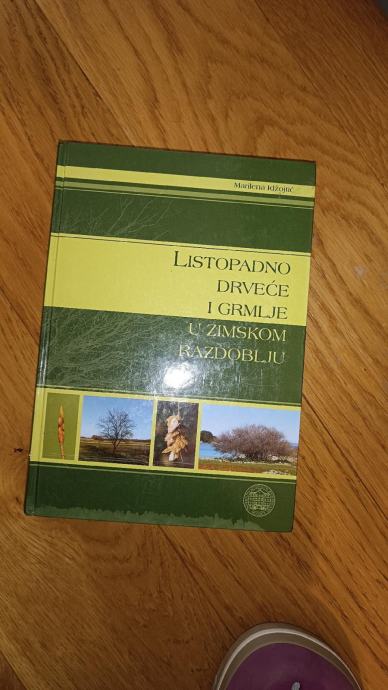 Idžojtić Marilena - LISTOPADNO DRVEĆE I GRMLJE U ZIMSKOM RAZDOBLJU