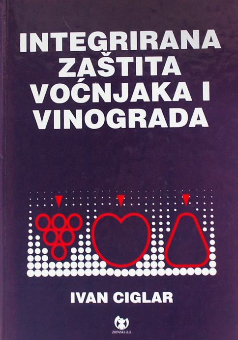 INTEGRIRANA ZAŠTITA VOČNJAKA I VINOGRADA Ivan Ciglar