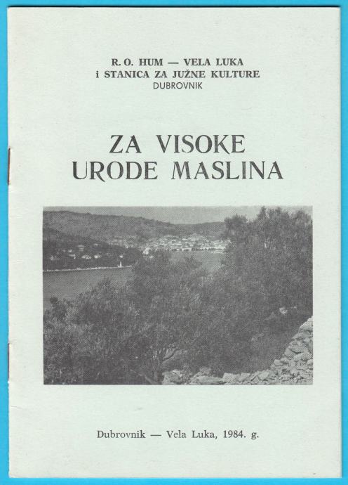 ZA VISOKE URODE MASLINA - Dubrovnik & Vela Luka 1984. * Maslinovo ulje