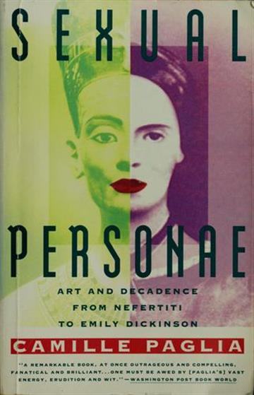 Camille Paglia: Sexual Personae: Art and Decadence From Nefertiti to