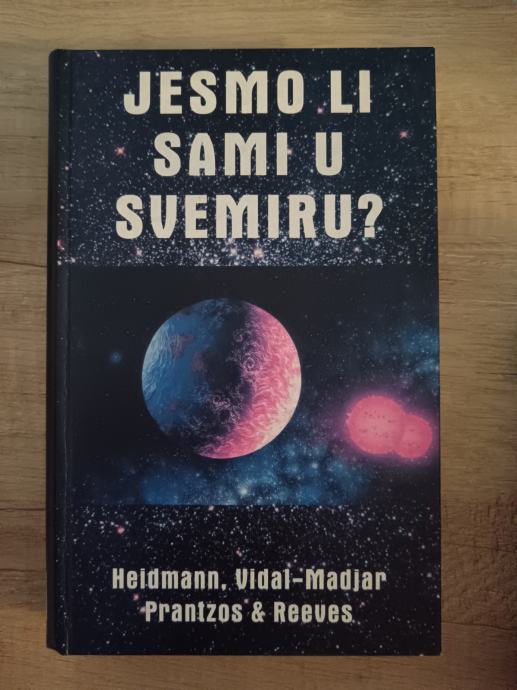 HEIDMANN - VIDAL-MADJAR - PRANTZOS - REEVES, Jesmo li sami u svemiru?