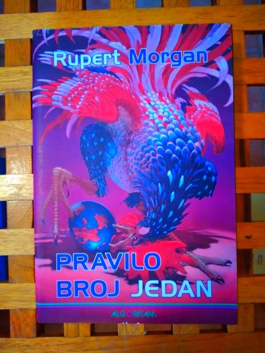 Pravilo broj jedan Rupert Morgan ALGOITAM ZAGREB 1. IZDANJE 2004