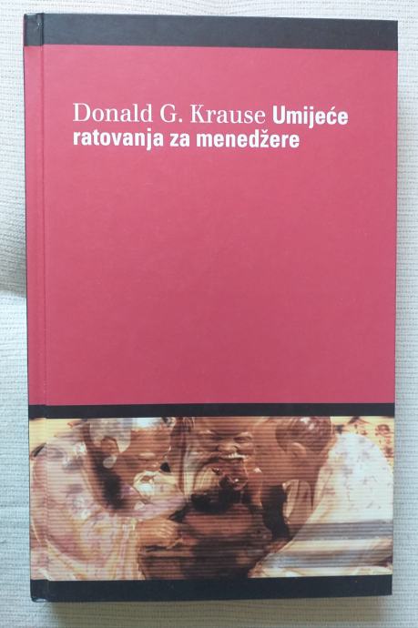 UMIJEĆE RATOVANJA ZA MENEDŽERE - Donald G. Krause