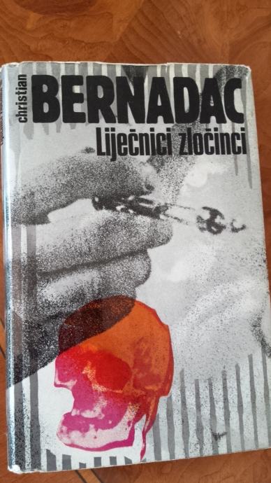 CHRISTIAN BERNADAC:  LIJEČNICI ZLOČINCI