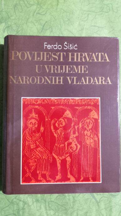 Ferdo Šišić - Povijest Hrvata u vrijeme narodnih vladara