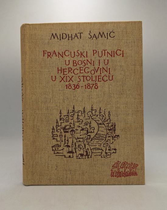 Francuski putnici u Bosni na pragu XIX. stoljeća i njihovi utisci o nj