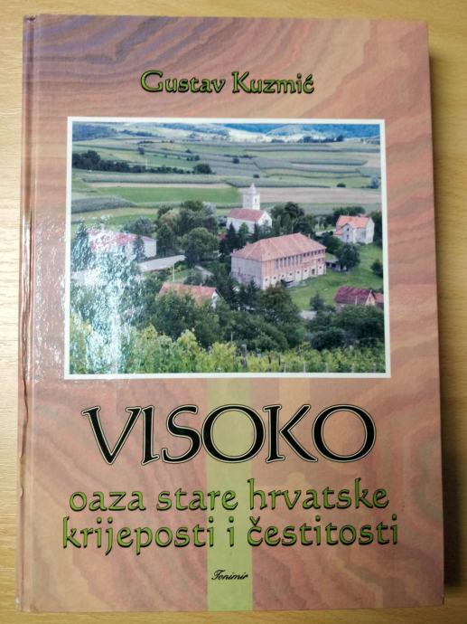 Gustav Kuzmić - Visoko - Oaza stare hrvatske krijeposti i čestitosti