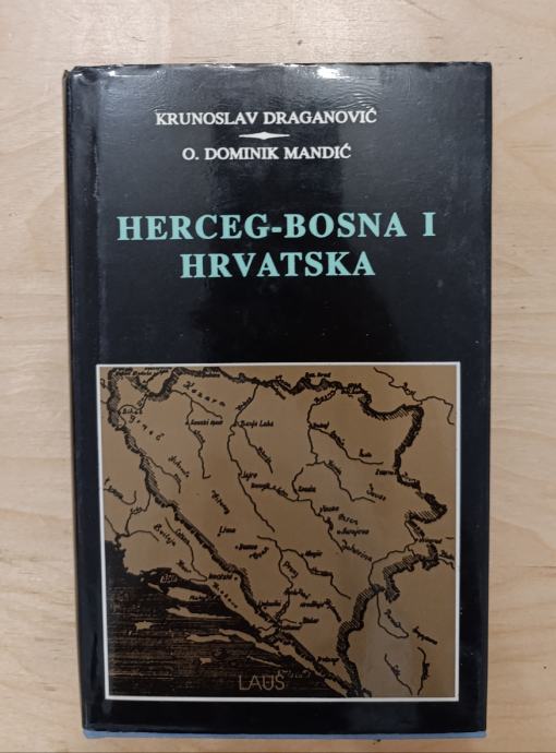 Herceg Bosna i Hrvatska - Draganović/Mandić DRUGO IZDANJE