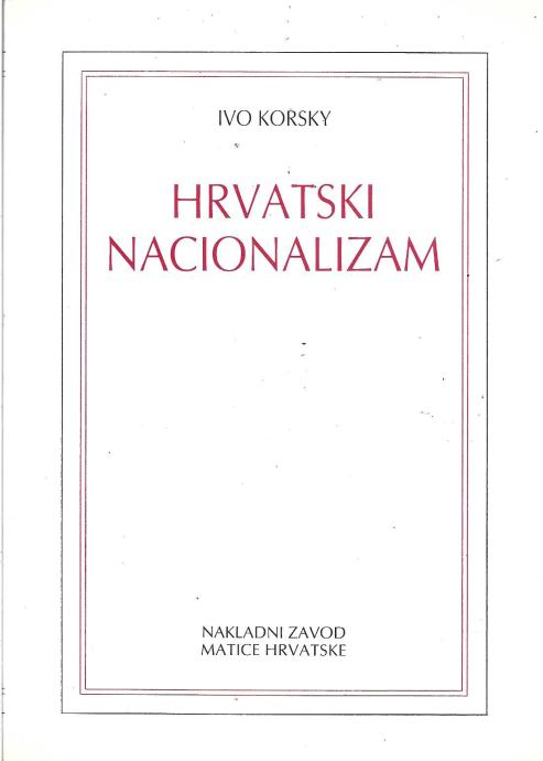 HRVATSKI NACIONALIZAM - Ivo Korsky