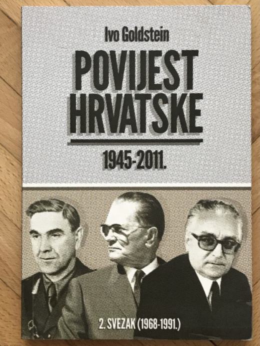 Ivo Goldstein - Povijest Hrvatske | 2. svezak = 1968.-1991.