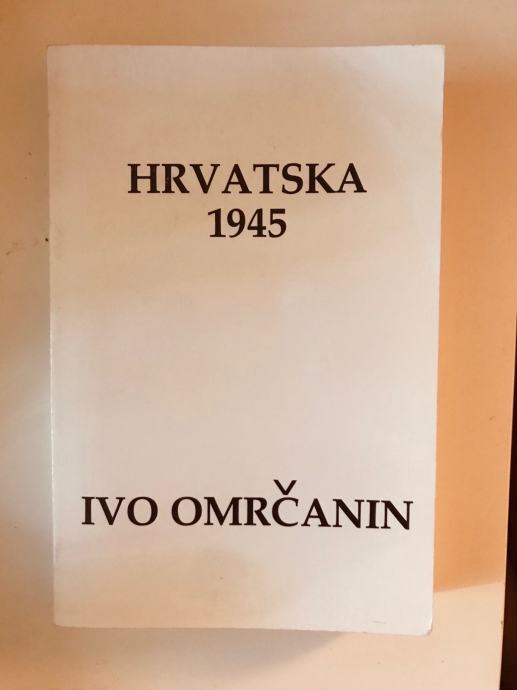 Ivo Omrčanin : Hrvatska 1945.