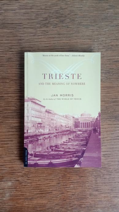 Jan Morris - TRIESTE AND THE MEANING OF NOWHERE